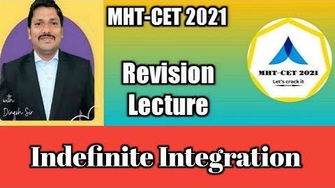 MHT-CET 2021 | Indefinite Integration | Revision Lecture | Tips and Tricks by Dinesh Sir
