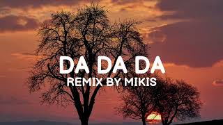 Tanir & Tyomcha Da Da Da (Remix by Mikis) Lyrics English Translation