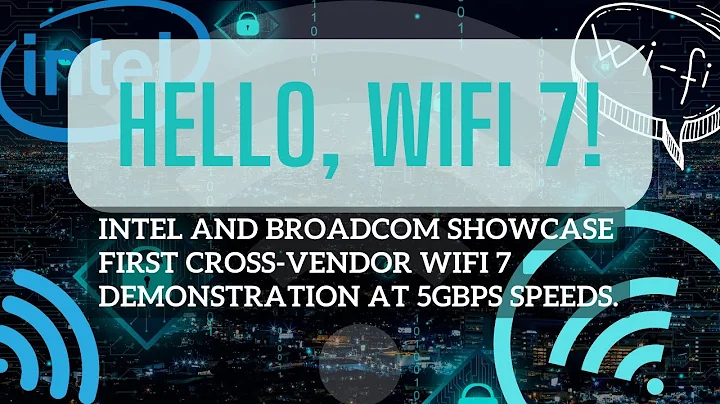 ¡WiFi 7 a 5Gbps! Demostración Intel y Broadcom