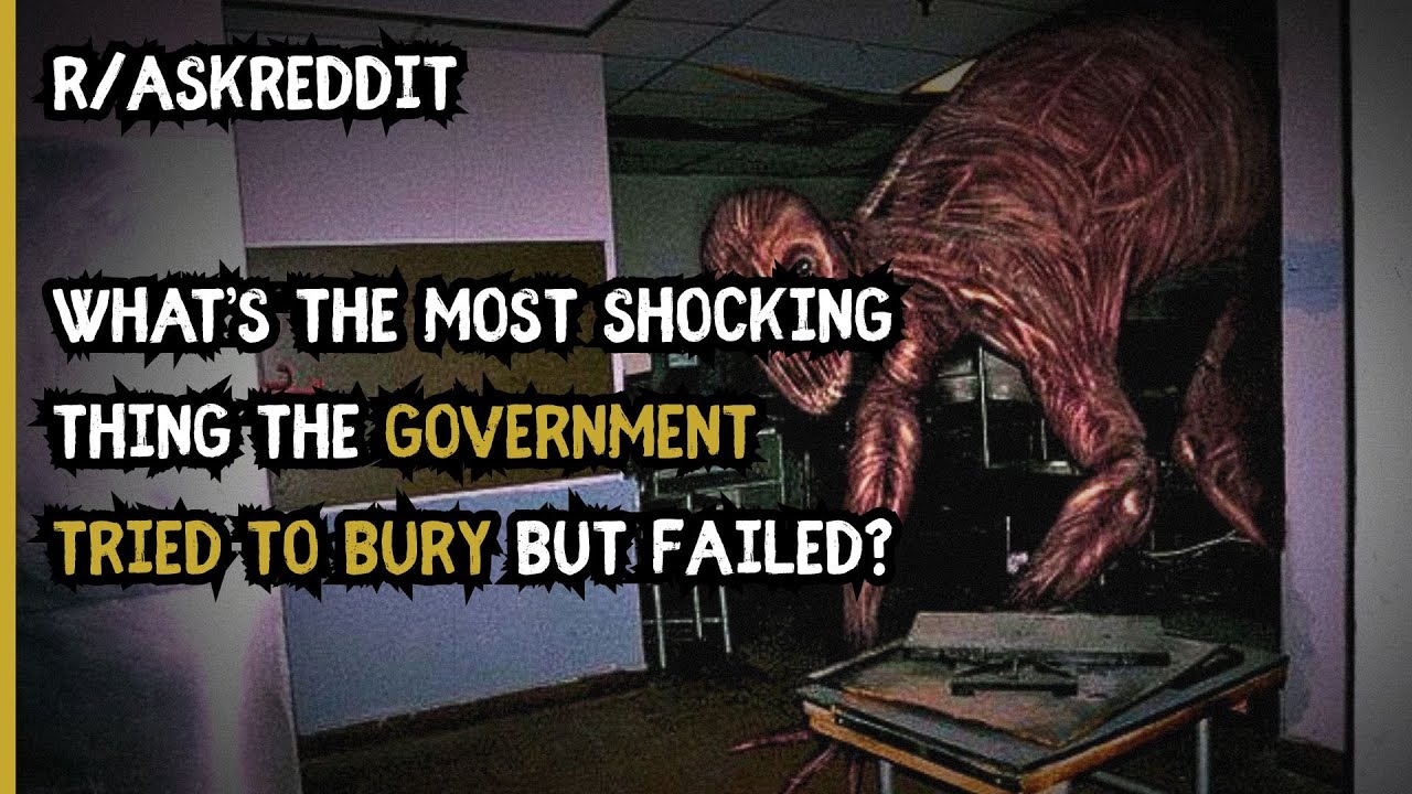 What’s the most shocking thing the government tried to bury but failed?