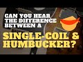 Ear Test | Single-coil and Humbucker Guitar Pickups