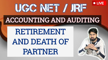 Retirement And Death Of A Partner | Partnership Accounts | Accounting And Auditing | Ugc Net/Jrf