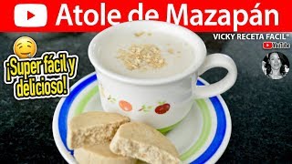 ATOLE DE MAZAPAN | #VickyRecetaFacil