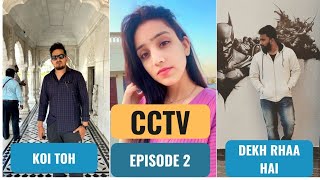 CCTV EPISODE 2 ft.VIDUSHI | CRAZY COMPASS