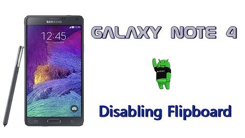 How to Disable Flipboard Briefing on the Galaxy Note 4