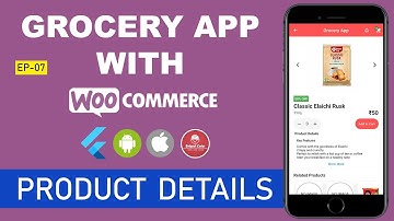🔥 Flutter - Grocery App - WordPress - WooCommerce Series 🔥 - EP 07 - Product Details