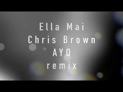 Ella Mai Chris Brown AYO Remix
