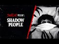 True Horror Story Animated | SHADOW PEOPLE