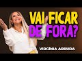 Virgínia Arruda | NÃO ESPERE, LEVANTA E VAI | Vida de Fé