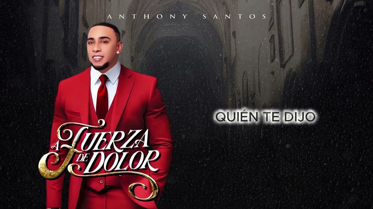 Anthony Santos - QUIÉN TE DIJO (audio oficial)