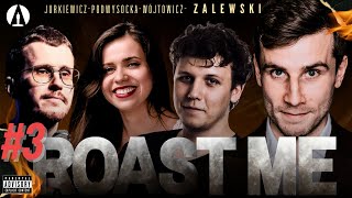 ROAST ME (odc.3) - Zalewski, Wójtowicz, Podwysocka, Jurkiewicz (roast, stand-up, komedia)