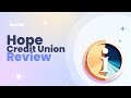 Hope credit union review pros and cons