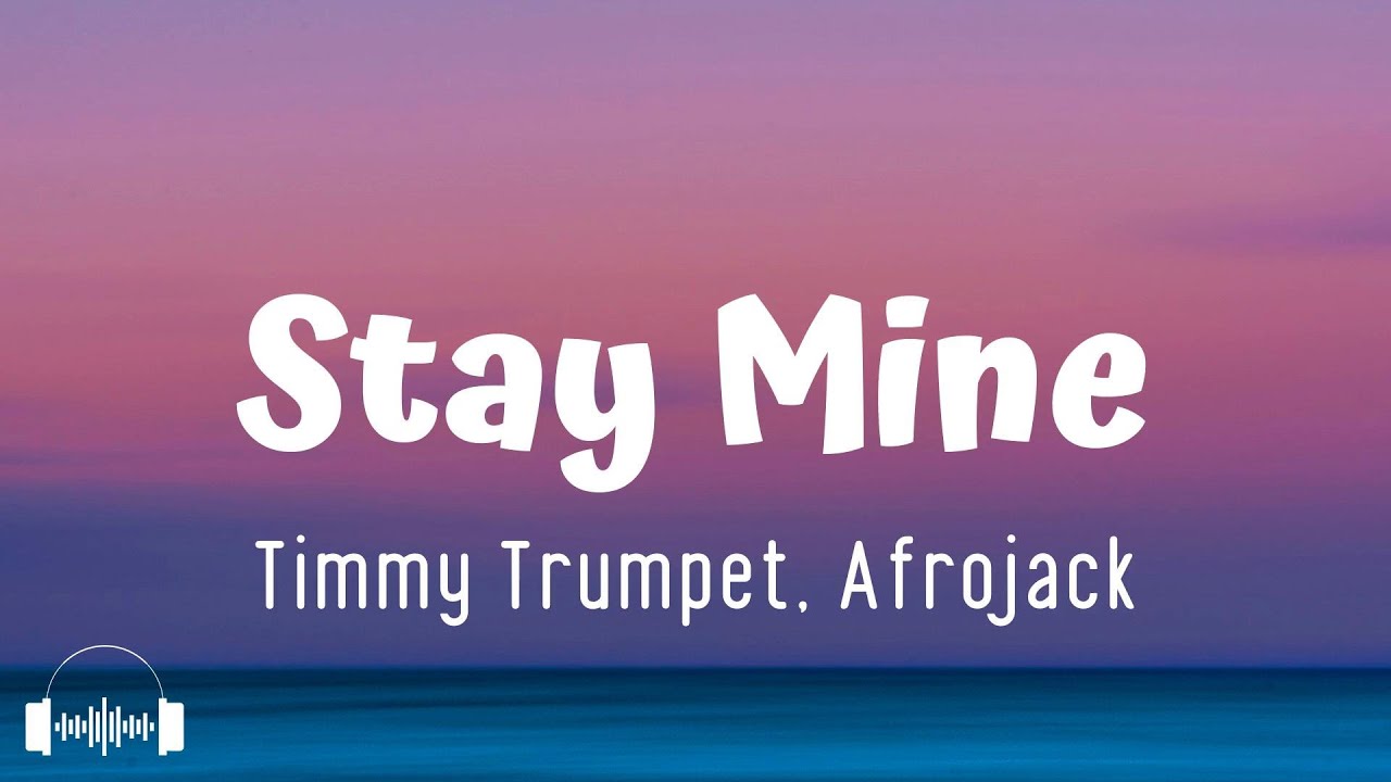Timmy Trumpet x Afrojack - Stay Mine (Lyrics) | And when it's past forever you'll stay mine