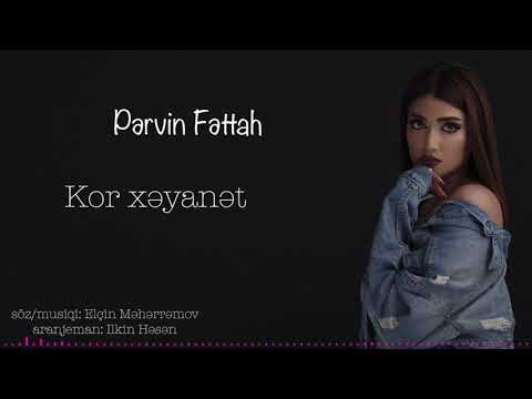Pervin Fettah - Kor xeyanet (2019)