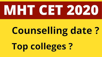 MHT CET 2020 | Counselling date | Top colleges