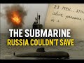 The Russian Submarine Disaster: They Tried to Hide.