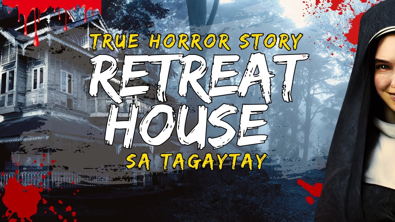 Retreat House | Kuwentong Tagaytay | True Philippine Horror Story - YouTube