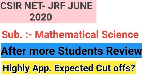 CSIR NET CUT OFF June 2020 | cut off marks Mathematical Science CSIR NET JRF | After Student review