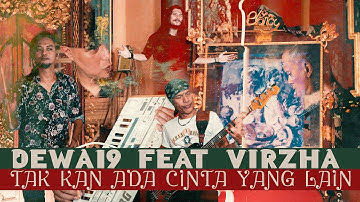 @Dewa19 Feat Virzha - Tak Kan Ada Cinta Yang Lain [Official Music Video]