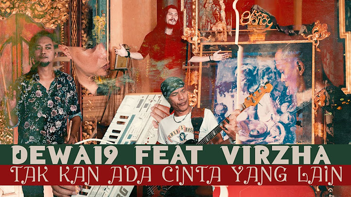 @Dewa19 Feat Virzha - Tak Kan Ada Cinta Yang Lain [Official Music Video]