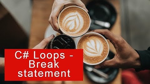 C# Loops   Break statement