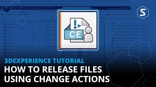 How to Release Files using Change Actions | Advanced 3DEXPERIENCE Platform Tutorial