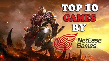 Top 15 Best NetEase Games For Android & iOS |  WITH DOWNLOAD LINKS