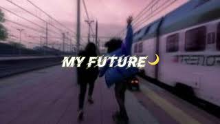 billie eilish - my future // slowed 🌙