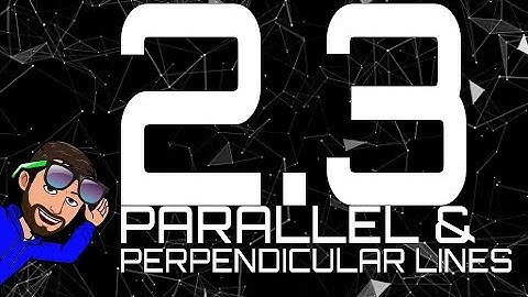 2.3 Parallel and Perpendicular Lines