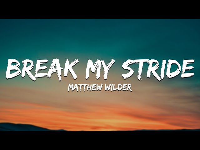 Matthew Wilder - Break My Stride (Lyrics) class=