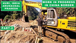 Work in Progress in Huri, India China Border Part-2 || Kurung Kumey Arunachal Pradesh