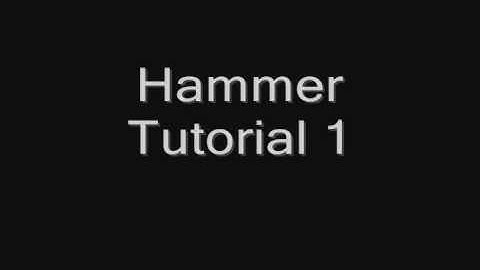 Hammer Tutorial 1: Basic Information
