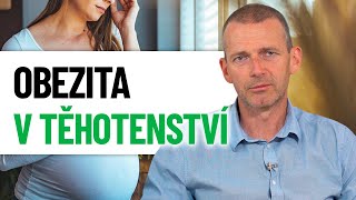 Jaká jsou rizika obezity před otěhotněním a v těhotenství?