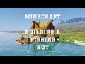 Minecraft   building a fishing hut