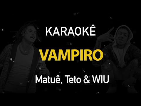 Video thumbnail for Vampiro - Matuê, Teto & WIU