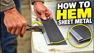 How to Hem Sheet Metal by Hand (Step by Step)