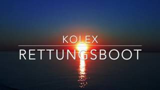 Kolex - Rettungsboot Prod. Von Johnnypierro