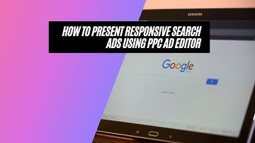 How to Present Responsive Search Ads for Your Clients 👨 💼