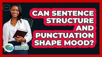 Can Sentence Structure And Punctuation Shape Mood?