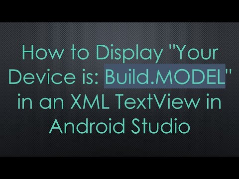 How to Display "Your Device is: Build.MODEL" in an XML TextView in Android Studio