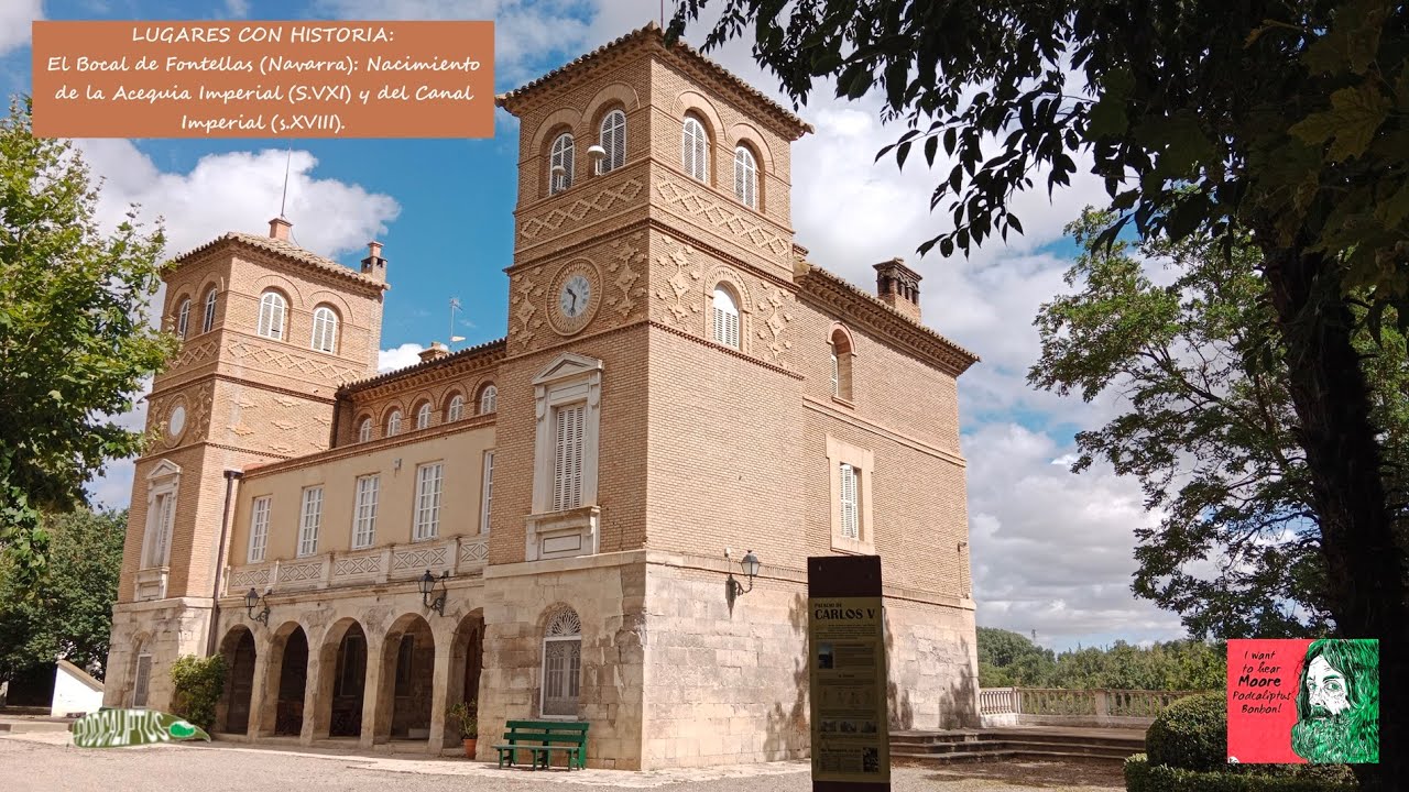 Lugares con Historia: El Bocal de Fontellas (Navarra) y el nacimiento del Canal Imperial.