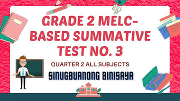 GRADE 2 MELC-BASED SUMMATIVE TEST NO.3/Sinugbuanong Binisiya/2nd Quarter