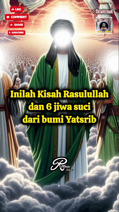 Kisah Rasulullah dan 6 Jiwa Suci dari Bumi Yatsrib