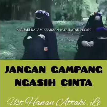 JANGAN GAMPANG NGASIH CINTA - USTADZ HANAN ATTAKI