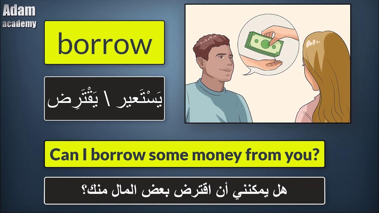 Could i borrow some money. Could i borrow some money