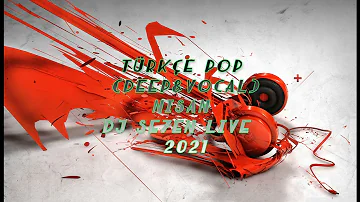 Türkçe Pop (Deep&Vocal) Nisan DJ Se7en Live  2021
