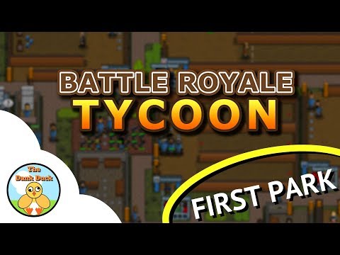Battle Royale Tycoon Building My First Battle Royale Tycoon Park