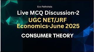 UGC NET/JRF Economics-June 2025 | Consumer Theory-2|  MCQ Discussion |  Live@8AM By Prof. Sinha sir