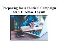 How to Prepare for a Political Campaign. Step 1. Know Thyself