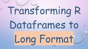 Transforming R Dataframes to Long Format